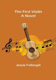 The First Violin A Novel