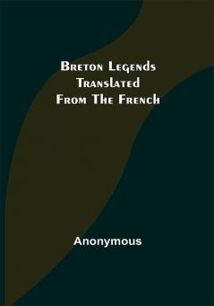 Breton Legends; Translated from the French