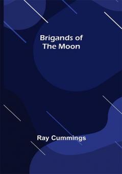 Brigands of the Moon