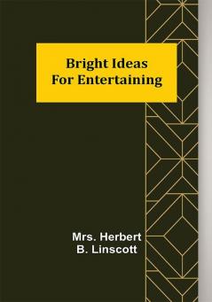 Bright Ideas for Entertaining