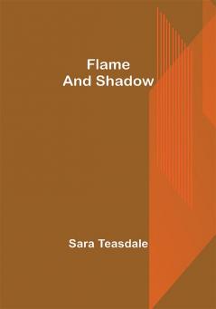 Flame and Shadow