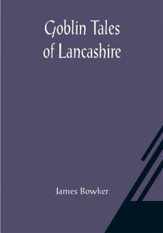 Goblin Tales of Lancashire