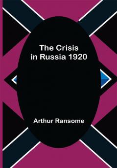 The Crisis in Russia 1920