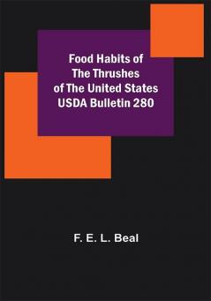 Food Habits of the Thrushes of the United States USDA Bulletin 280