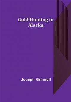 Gold Hunting in Alaska