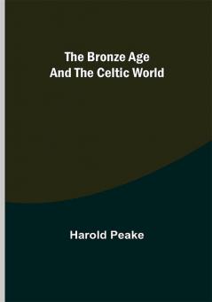 The Bronze Age and the Celtic World