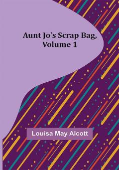 Aunt Jo's Scrap Bag Volume 1