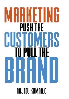 Marketing push the customers to pull the brand