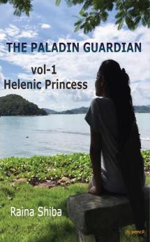 The Paladin Guardian volume I: The Hellenic Princess