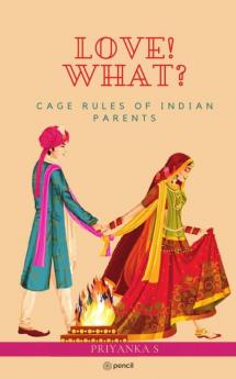 Love! What: Cage Rule Of Indian Parents