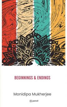 Beginnings & Endings
