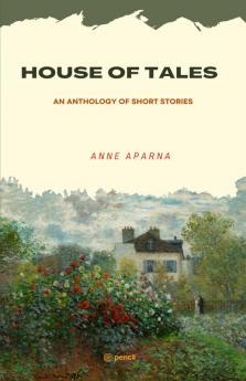 HOUSE OF TALES: An Anthology of Short Stories