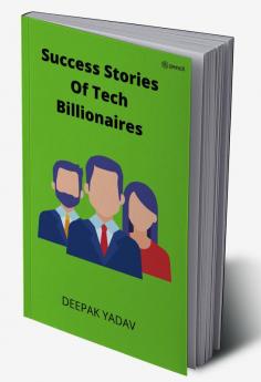 success stories of tech billionaires