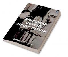 Ambedkar Beyond Constitution