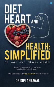 Diet Heart and Health Simplified