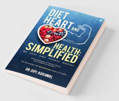 Diet Heart and Health Simplified