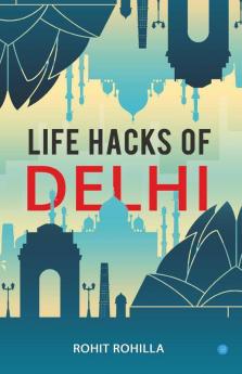 Life Hacks Of Delhi