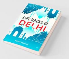 Life Hacks Of Delhi