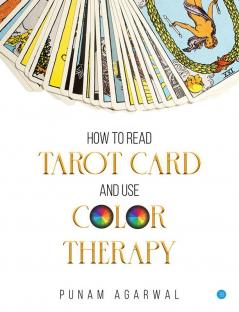 How to Read Tarot Card and Use Colour Therapy