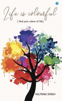 Life is Colourful