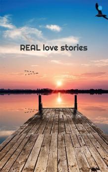 REAL LOVE STORIES