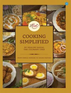 Cooking Simplified by Culinary Chef Shalini Saigal