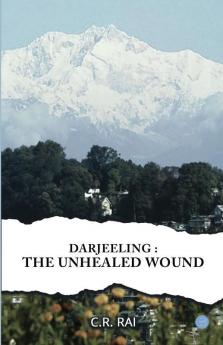 Darjeeling: The Unhealed Wound