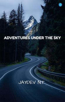 ADVENTURES UNDER THE SKY