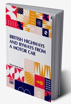 British Highways And Byways From A Motor Car