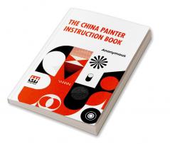 The China Painter Instruction Book