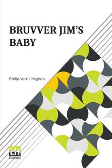 Bruvver Jim's Baby