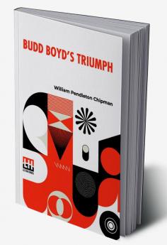 Budd Boyd’s Triumph: Or The Boy-Firm Of Fox Island.