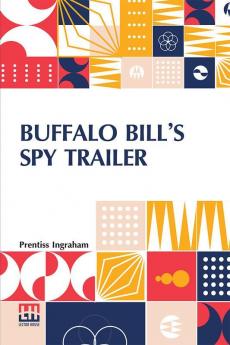 Buffalo Bill's Spy Trailer