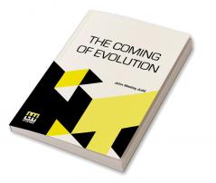 The Coming Of Evolution