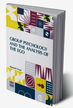 Group Psychology And The Analysis Of The Ego