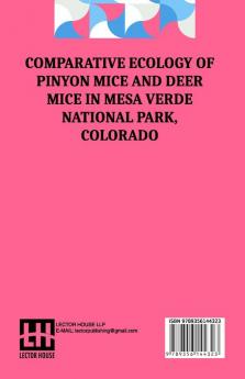 Comparative Ecology Of Pinyon Mice And Deer Mice In Mesa Verde National Park Colorado