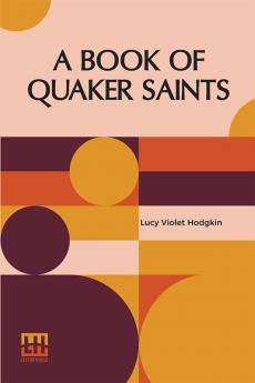 A Book Of Quaker Saints