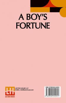 A Boy's Fortune: Or The Strange Adventures Of Ben Baker