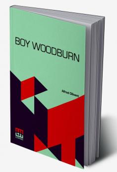 Boy Woodburn: A Story Of The Sussex Downs