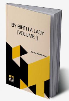 By Birth A Lady (Volume I)