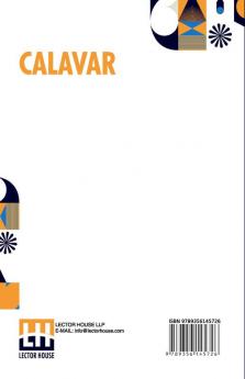 Calavar: Or The Knight Of The Conquest. A Romance Of Mexico