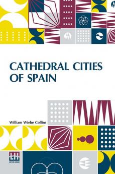 Cathedral Cities Of Spain