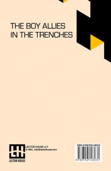 The Boy Allies In The Trenches: Or Midst Shot And Shell Along The Aisne