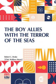 The Boy Allies With The Terror Of The Seas