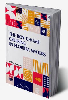 The Boy Chums Cruising In Florida Waters