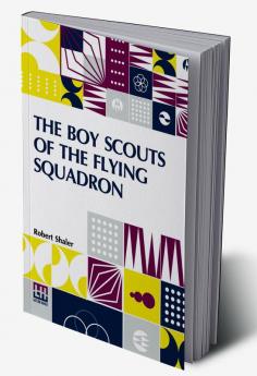 The Boy Scouts Of The Flying Squadron