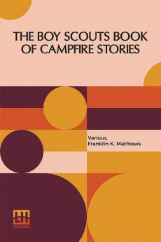 The Boy Scouts Book Of Campfire Stories