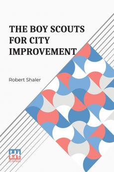 The Boy Scouts For City Improvement