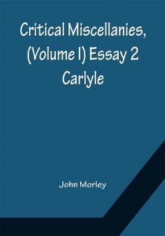 Critical Miscellanies (Volume I) Essay 2: Carlyle