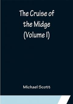 The Cruise of the Midge (Volume I)